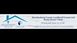 Mecklenburg County Landlord Tenant amp Home Owner Legal Clinic 06 12 24 [upl. by Llerreg]