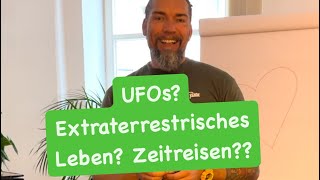 UFOs außerirdisches Leben Zeitreisen Kann es das geben Sollten wir uns diesen Fragen stellen [upl. by Nodnahs878]