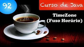 Curso de Java 92 TimeZone Fuso Horário [upl. by Lorimer]