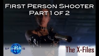 A Look at First Person Shooter XFiles 1of2 [upl. by Bathilda220]