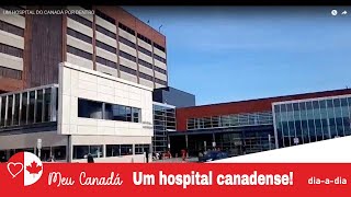 UM HOSPITAL DO CANADÁ POR DENTRO [upl. by Goodyear]