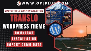 Translo  Logistics and Transportation WordPress Theme  Download  Installation amp Import Demo Data [upl. by Elboa913]