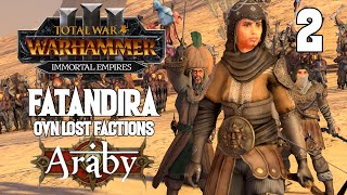 Fighting Our Gods  Fatandira 2  OvN Lost Factions Araby  Total War Warhammer 3 [upl. by Arahsal523]