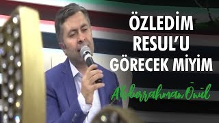 Özledim Resulu Görecek Miyim  Abdurrahman Önül  İlahi [upl. by Eadmund777]