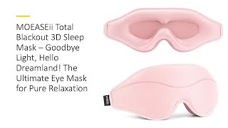 MOEASEii Total Blackout 3D Sleep Mask – Hello Dreamland The Ultimate Eye Mask for Pure Relaxation [upl. by Alexina]