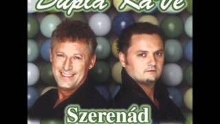 Dupla KáVé  Egy szál harangvirág  Szerenád  2005  9 album [upl. by Nattirb54]