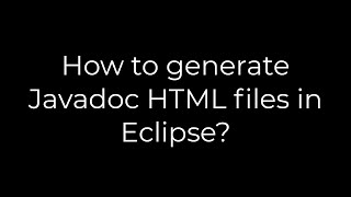 Java How to generate Javadoc HTML files in Eclipse5solution [upl. by Larkin]