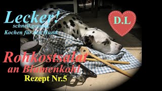 Kochen für den HundHundefutter selber machenRohkostsalat an BlumenkohlRezept Nr5 [upl. by Enyamrahc]