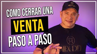 Cómo cerrar una venta paso a paso  Alex Dey [upl. by Suivatna404]