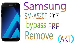 How To Remove Bypass Frp Samsung A5 2017SMA520F Easy Way [upl. by Sheba]