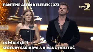 Pantene Altın Kelebek 2023 En İyi Dizi Çifti – Aile  Serenay Sarıkaya  Kıvanç Tatlıtuğ [upl. by Emory]