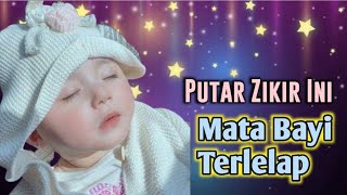 LELAP SEKETIKA‼️Dzikir Penidur Bayi Dzikir Agar Bayi Tidur Nyenyak Zikir Tidurkan Anak Rewel3 [upl. by Ahsimot]