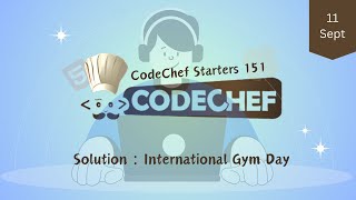 International Gym Day  CodeChef Starters 151  CodeChef Solution [upl. by Aay132]