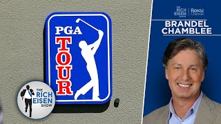 Golf Channel’s Brandel Chamblee How Golf Will Look after PGA TourLIV Merger  The Rich Eisen Show [upl. by Kaz]