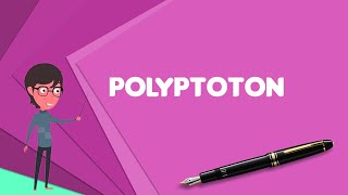 What is Polyptoton Explain Polyptoton Define Polyptoton Meaning of Polyptoton [upl. by Rosenkrantz]