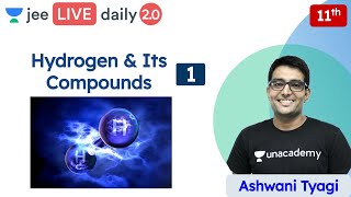 JEE Hydrogen amp Its Compounds L1  Class 11  Unacademy JEE  JEE Chemistry  Ashwani Tyagi [upl. by Puto]