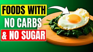 11 Healthiest Foods with Zero Carbs and No Sugar  Ultimate LowCarb Diet Guide [upl. by Anavlys142]