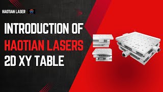 Brief introduction of haotian lasers 2D xy table [upl. by Silloc140]