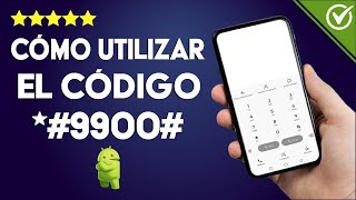 ¿Para qué sirve el CÓDIGO 9900 en celulares Android [upl. by Nim781]