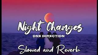 Night Changes  One Direction Slowed and ReverbBass Boosted zaynmalik friendship [upl. by Enelyt]