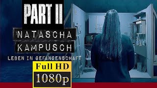 Natascha Kampusch 3096 Tage in Gefangenschaft Part 2  Full HD [upl. by Nyladgam]