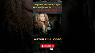 Beyonce ABANDONS Jay Z After Diddy Snitches  Beyonce On The Party Tapes part 3 [upl. by Thad384]