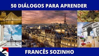 APRENDER FRANCÊS SOZINHO  50 DIÁLOGOS EM FRANCÊS [upl. by Zink]