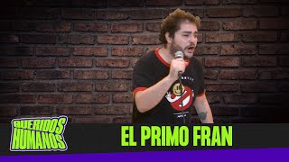 EL STANDUP DEL PRIMO FRAN SE SOSTIENE [upl. by Aecila]