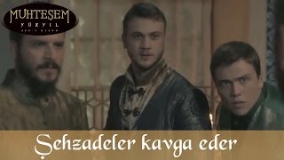 Şehzade Bayezid ile Selim Kavga Eder  Muhteşem Yüzyıl 112Bölüm [upl. by Naj]