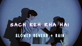 Sach Keh Raha Hai Deewana  Slowed Reverb slowed reverb trending lofi [upl. by Arait]