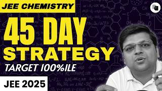 The Only JEE Chemistry Revision Plan Youll Need  45 Day Plan  JEE Main 2025  DexterChem [upl. by Trinatte]