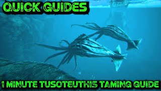 Ark Quick Guides  Tusoteuthis  The 1 Minute Taming Guide [upl. by Jemma8]