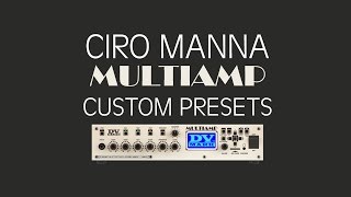 CIRO MANNA  Multiamp Custom Presets [upl. by Cal291]