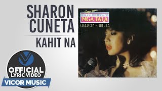 Sharon Cuneta  Kahit Na Official Lyric Video [upl. by Jansen]