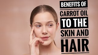 benefits of carrot oil [upl. by Cave]