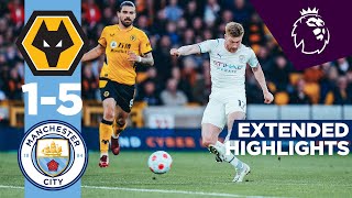 Extended Highlights  Wolves 15 Man City  KDB 4 Goals amp Raheem Sterling Goal [upl. by Aneertak]