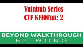 Cyber Security  Ethical Hacking  Pentesting  Vulnhub  Walkthrough  CTF KFIOFan 2 [upl. by Aicilra]