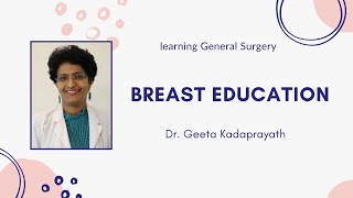 Breast education Dr Geeta Kadaprayath MS FRCS [upl. by Reeve]