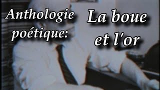 Anthologie poétique  La boue et lor [upl. by Ahsimrac]