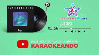 KARAOKEANDO  Llegas  Diamante Karaoke [upl. by Towill]