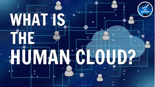 Human Cloud What is the Human Cloud and Gig Economy [upl. by Aned]