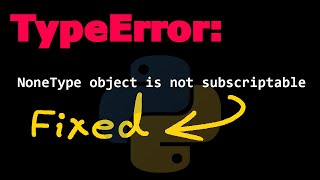 NoneType object is not subscriptable in Python Solved [upl. by Rogergcam797]