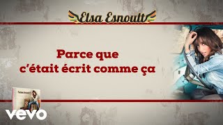 Elsa Esnoult  Parce que cétait écrit comme ça Video Lyrics [upl. by Nnylrahc787]