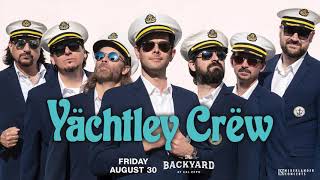 Yachtley Crew LIVE in Sacramento [upl. by Seni694]