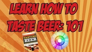 Learning How To Taste Beer 101  Beer Geek Nation Craft Beer Reviews [upl. by Donoho]