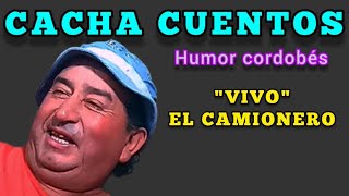 Vivo el CAMIONERO Humor de cacha cuentos [upl. by Resor437]