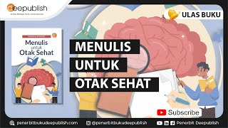 Menulis untuk Otak Sehat  Ulas Buku Deepublish [upl. by Ahtelat692]