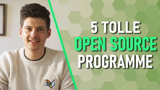 5 großartige Open Source Programme die ihr ausprobieren solltet [upl. by Macri]