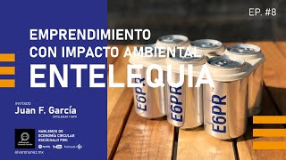 Podcast​​​ Ep 8  Entelequia Emprendimiento con impacto ambiental E6PR [upl. by Eetnahc794]