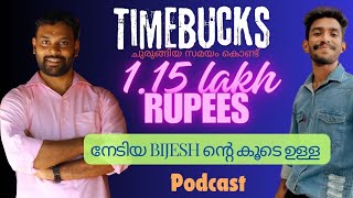 Timebucks 115 Lakh Rupees നേടിയ Bijesh ന്റെ കൂടെയുള്ള Podcast [upl. by Salzhauer]